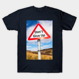 Don't Give Up Sign T-Shirt